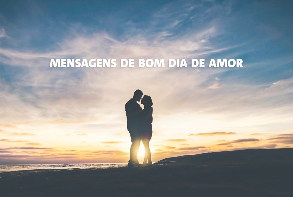 Mensagem de bom dia de amor
